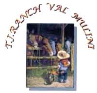 T.J. Ranch - Val Mulini